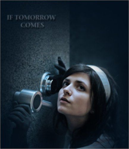IF TOMORROW COMES